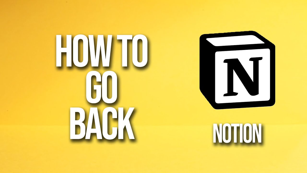 How to Go Back on Notion